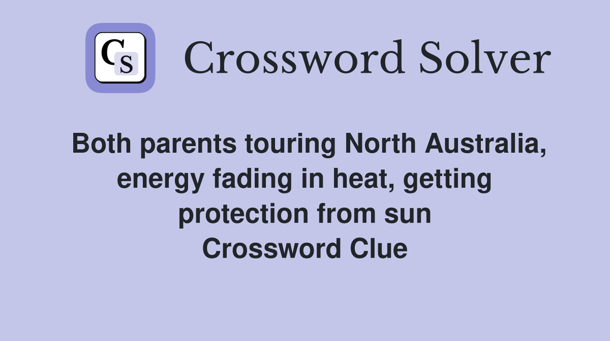 Both Parents Touring North Australia, Energy Fading In Heat, Getting ...